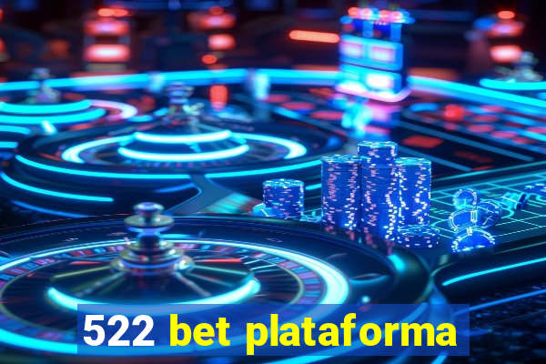 522 bet plataforma